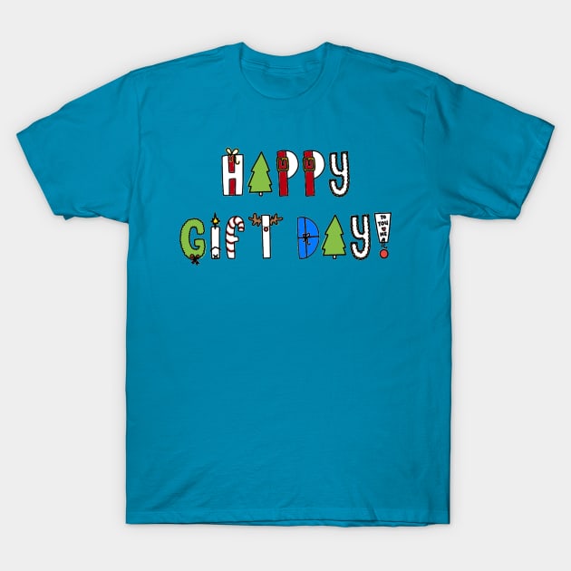 Happy gift day T-Shirt by Orchid's Art